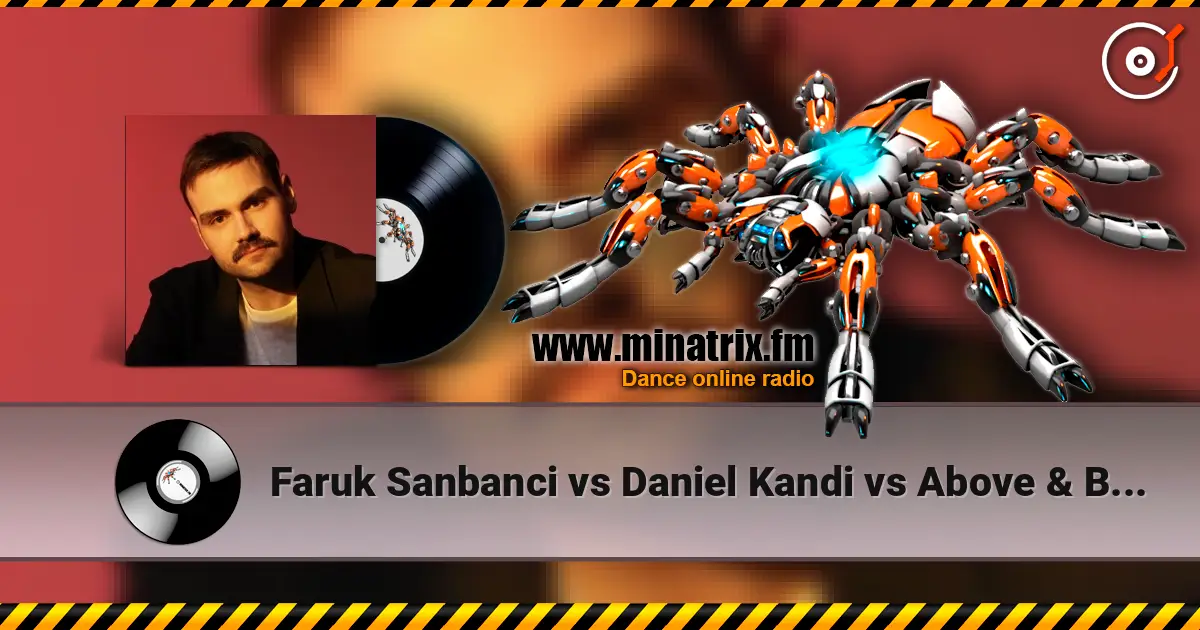 Faruk Sanbanci vs Daniel Kandi vs Above & Beyond - Good For Himalaya écouter en ligne en haute qualité | Minatrix.FM