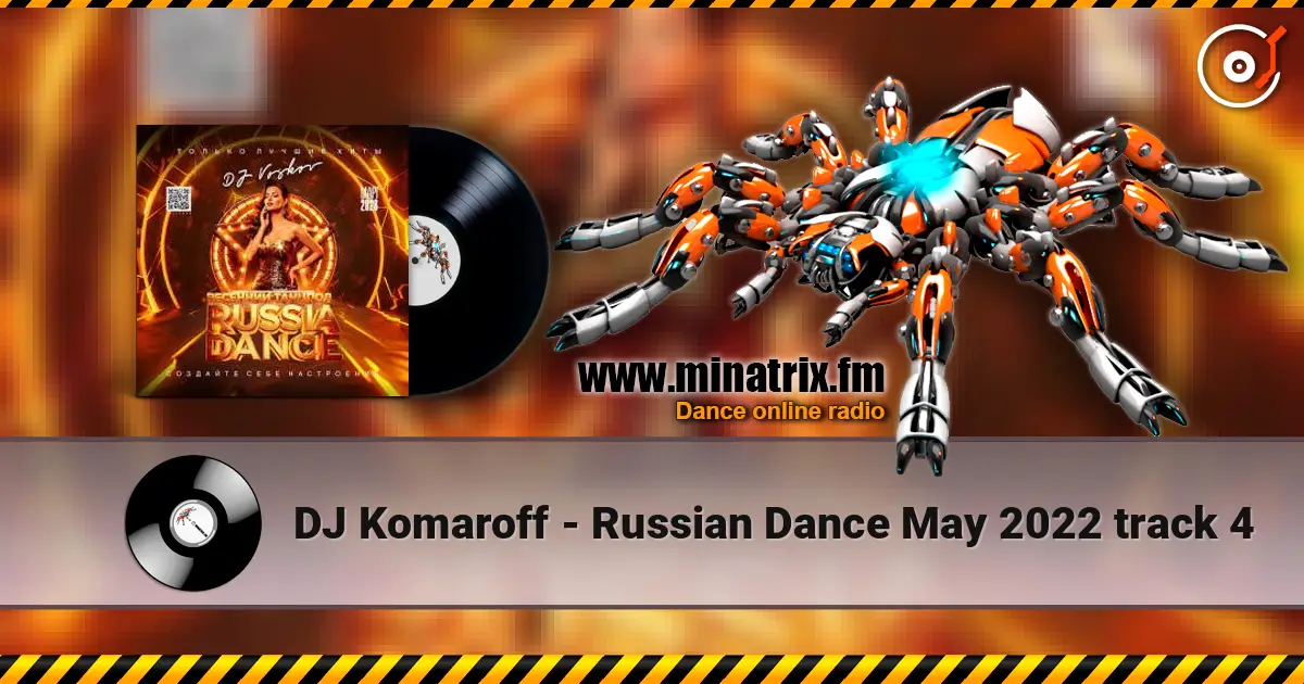 DJ Komaroff - Russian Dance May 2022 track 4 écouter en ligne en haute qualité | Minatrix.FM