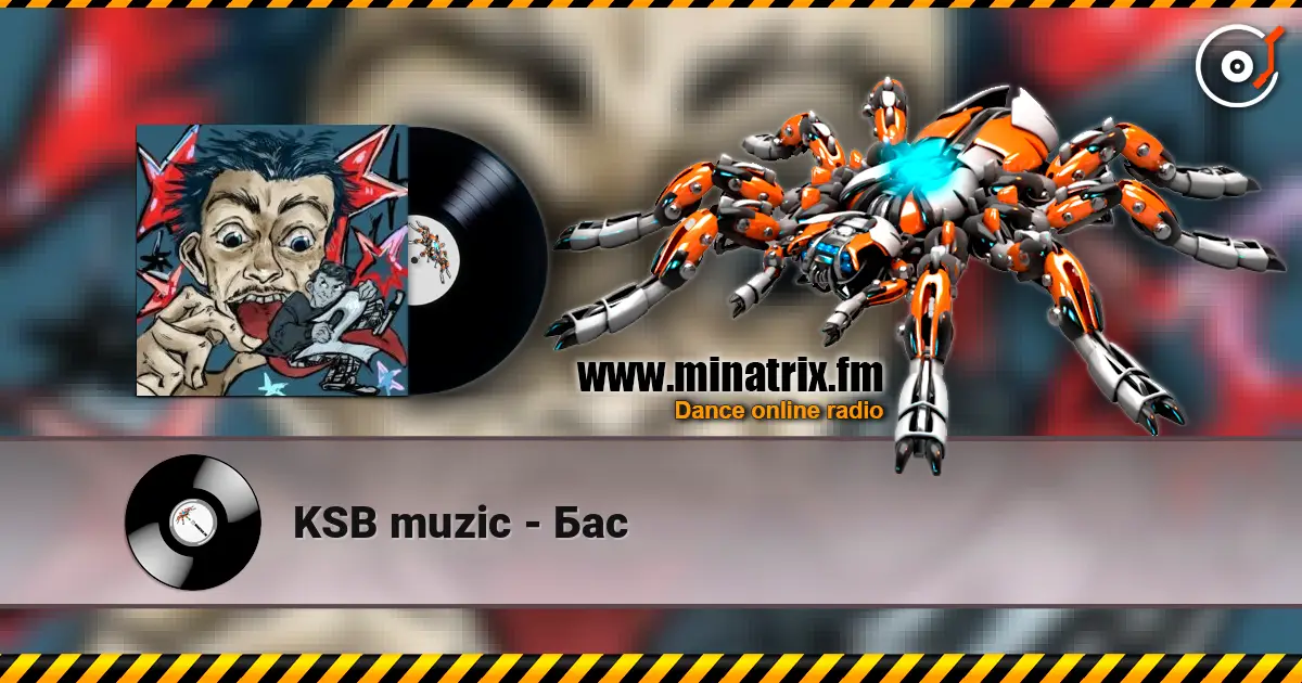 KSB muzic - Бас écouter en ligne en haute qualité | Minatrix.FM