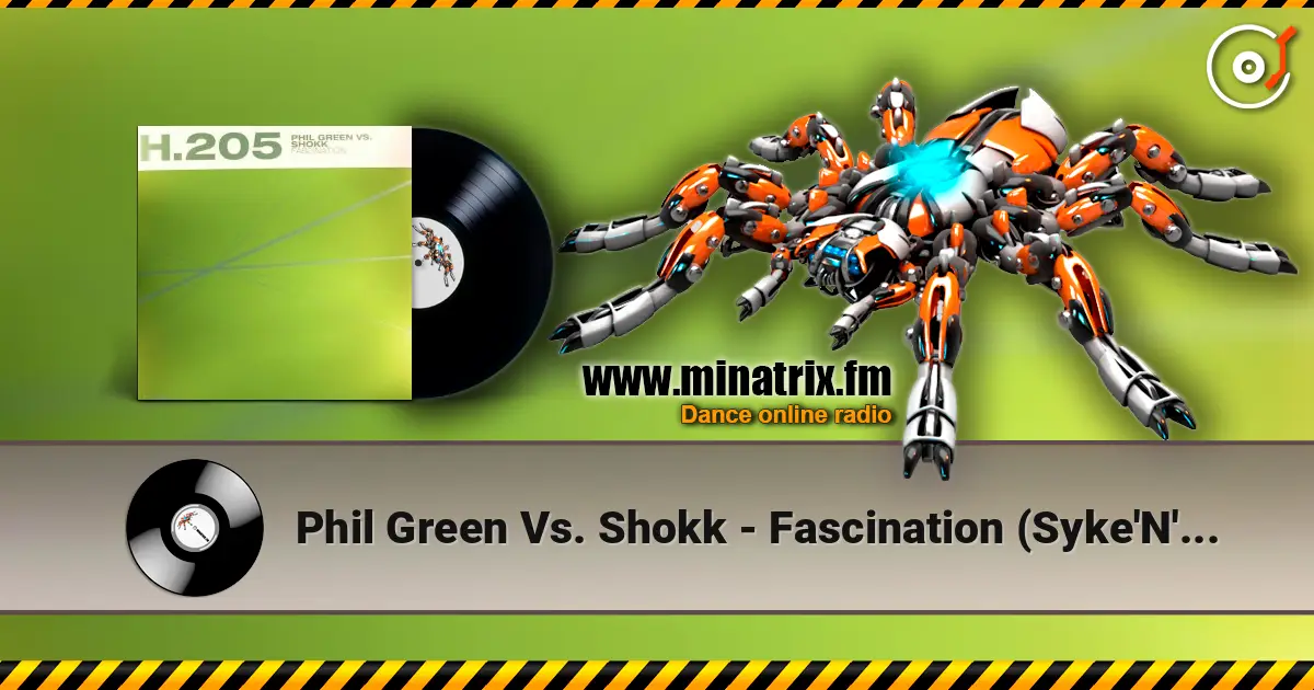 Phil Green Vs. Shokk - Fascination (Syke'N'Sugarstarr Remix) écouter en ligne en haute qualité | Minatrix.FM