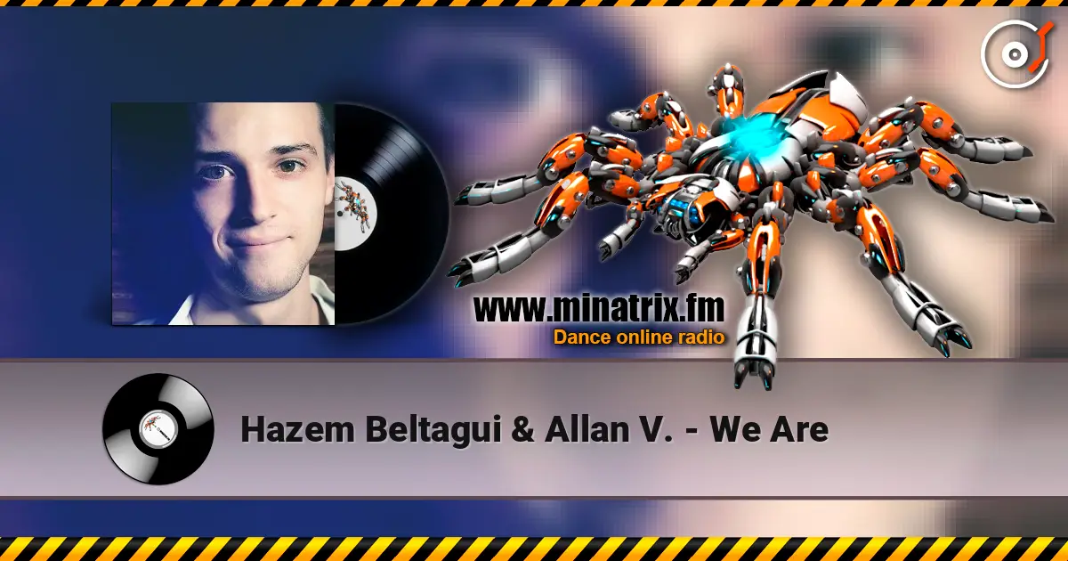 Hazem Beltagui & Allan V. - We Are écouter en ligne en haute qualité | Minatrix.FM