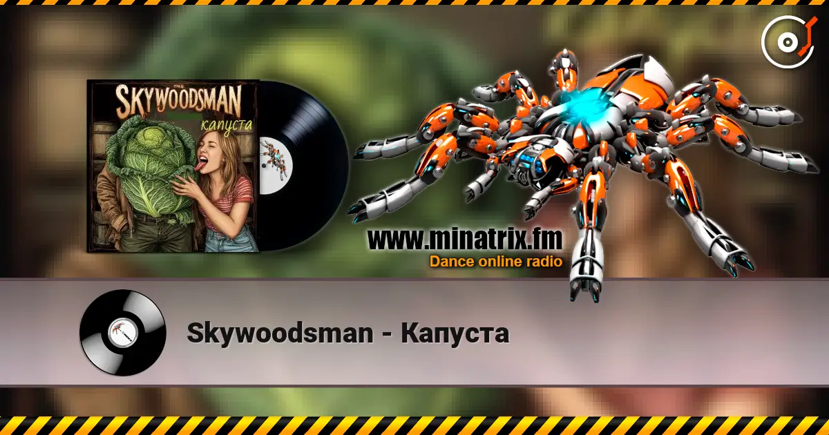 Skywoodsman - Капуста écouter en ligne en haute qualité | Minatrix.FM