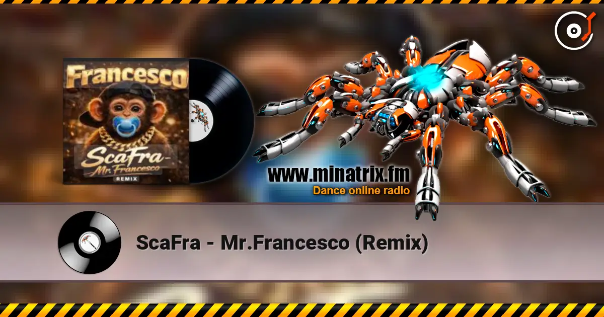 ScaFra - Mr.Francesco (Remix) écouter en ligne en haute qualité | Minatrix.FM