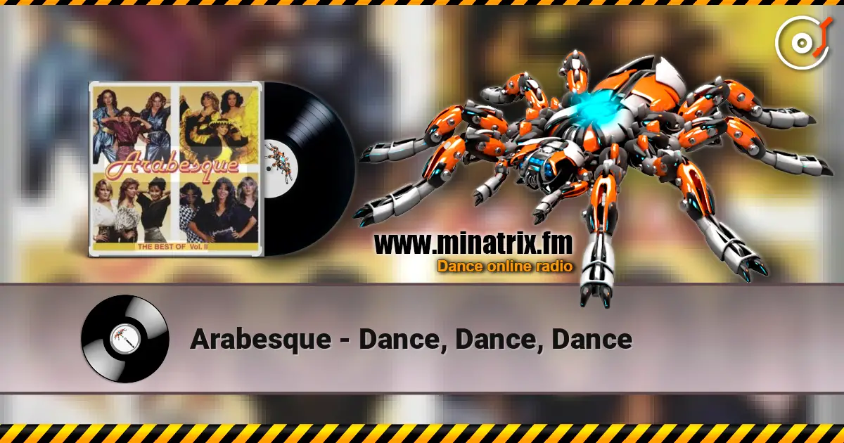 Arabesque - Dance, Dance, Dance écouter en ligne en haute qualité | Minatrix.FM
