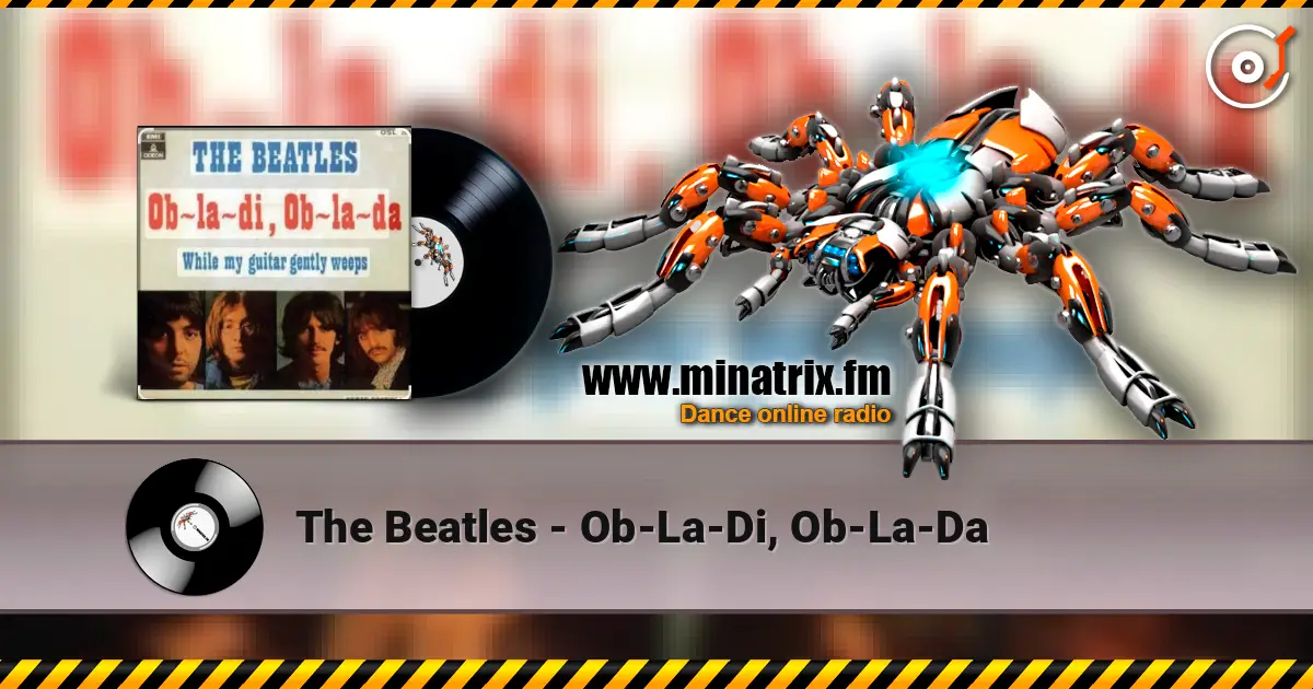 The Beatles - Ob-La-Di, Ob-La-Da écouter en ligne en haute qualité | Minatrix.FM