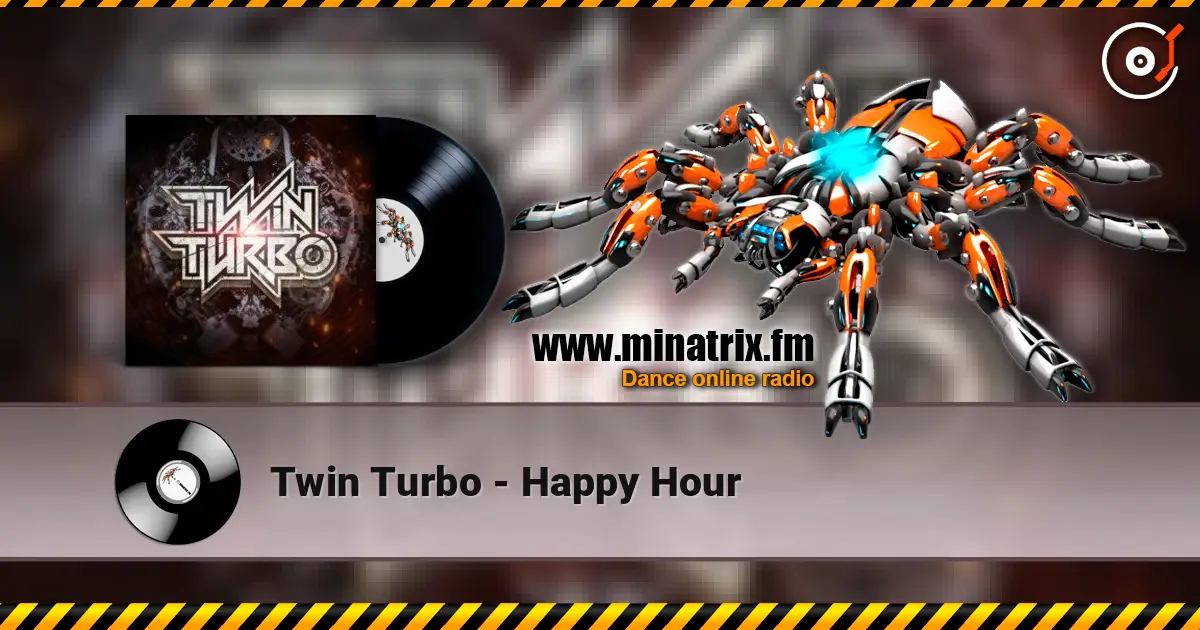 Twin Turbo - Happy Hour écouter en ligne en haute qualité | Minatrix.FM