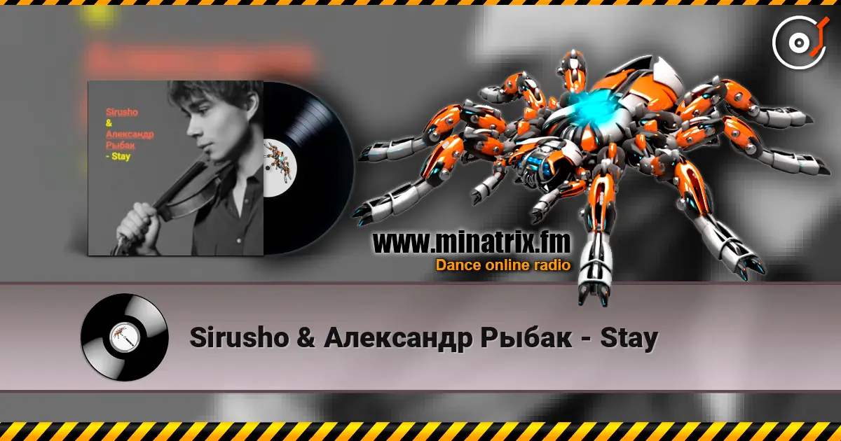 Sirusho & Александр Рыбак - Stay écouter en ligne en haute qualité | Minatrix.FM