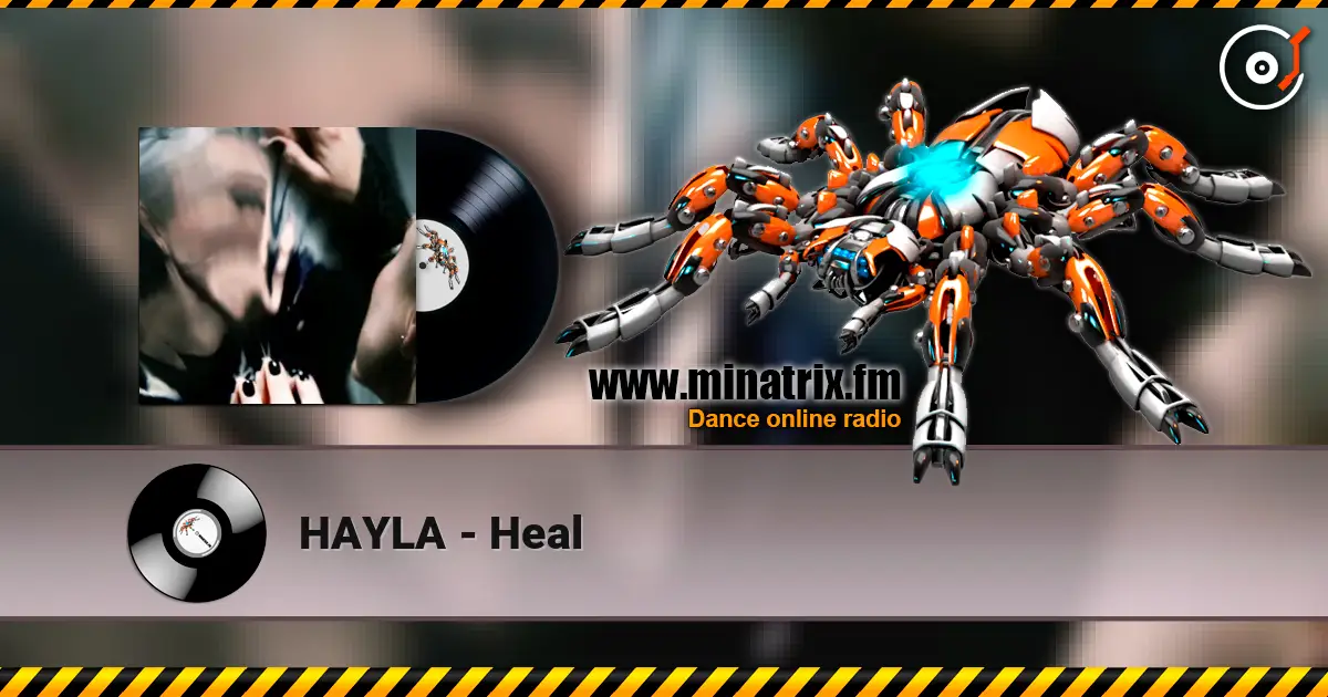 HAYLA - Heal écouter en ligne en haute qualité | Minatrix.FM