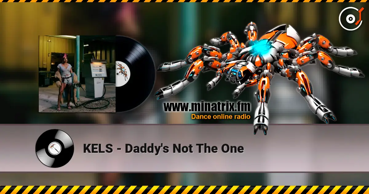 KELS - Daddy's Not The One écouter en ligne en haute qualité | Minatrix.FM