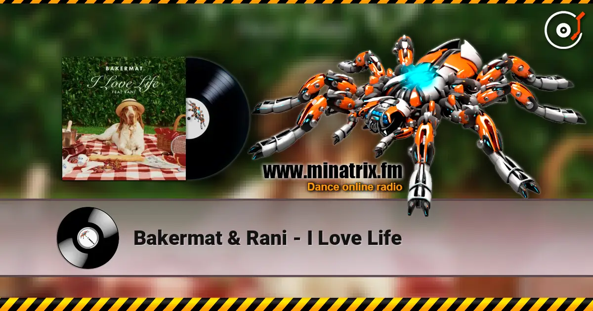 Bakermat & Rani - I Love Life écouter en ligne en haute qualité | Minatrix.FM