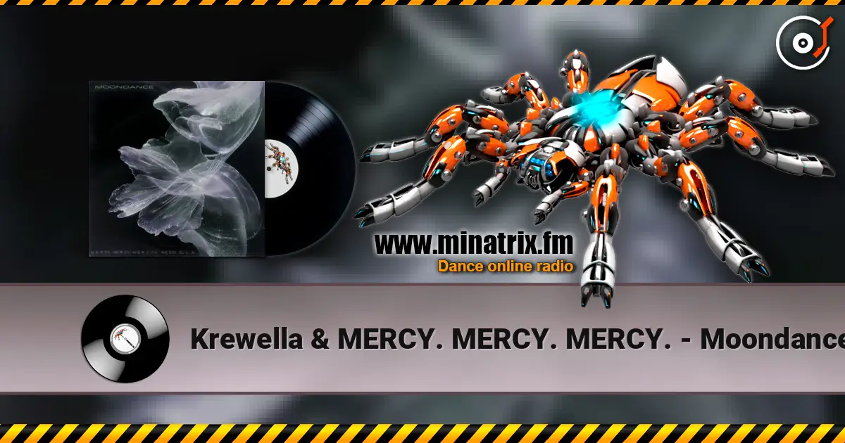 Krewella & MERCY. MERCY. MERCY. - Moondance écouter en ligne en haute qualité | Minatrix.FM