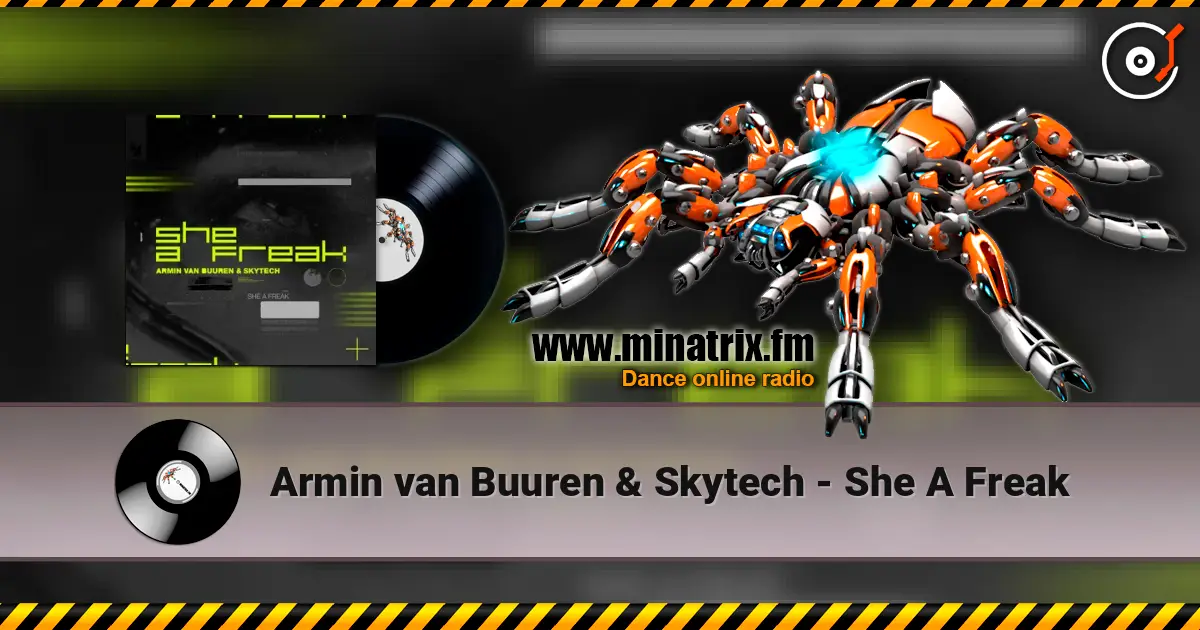 Armin van Buuren & Skytech - She A Freak écouter en ligne en haute qualité | Minatrix.FM
