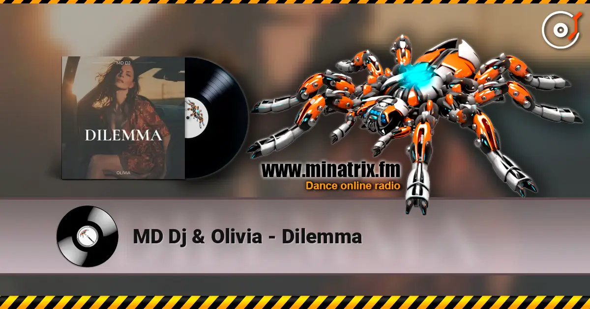 MD Dj & Olivia - Dilemma écouter en ligne en haute qualité | Minatrix.FM