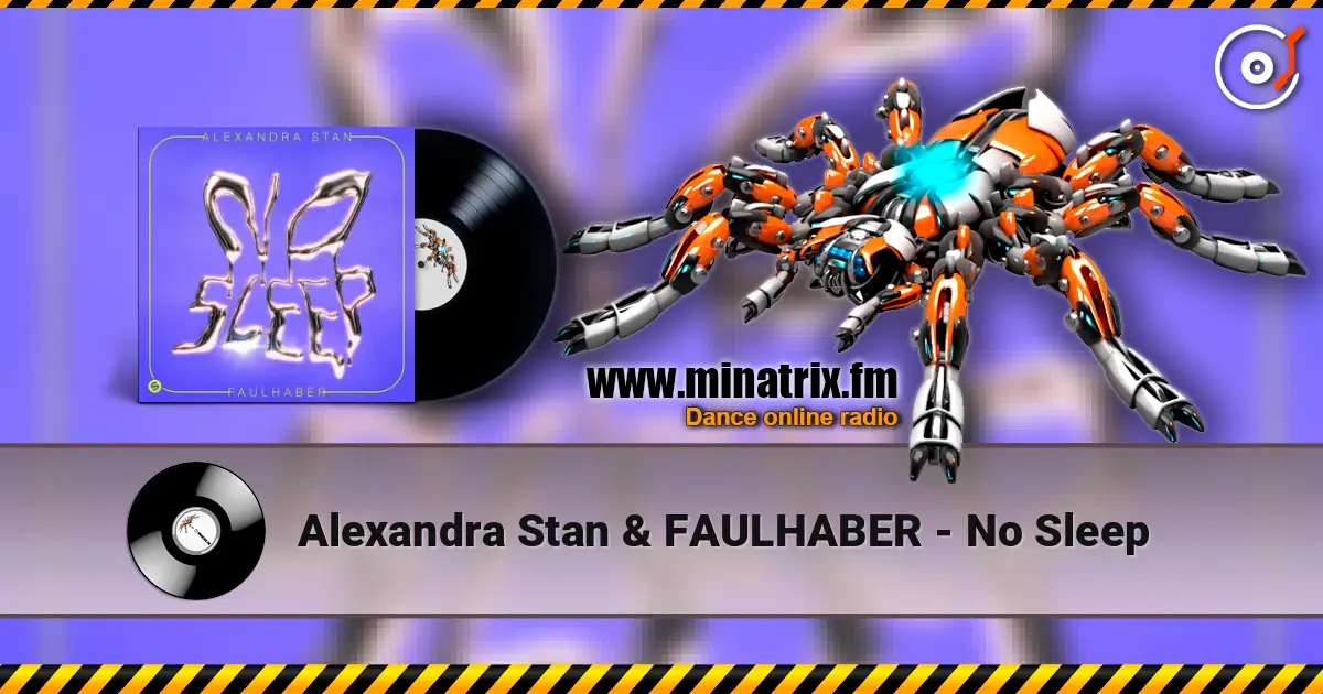 Alexandra Stan & FAULHABER - No Sleep écouter en ligne en haute qualité | Minatrix.FM