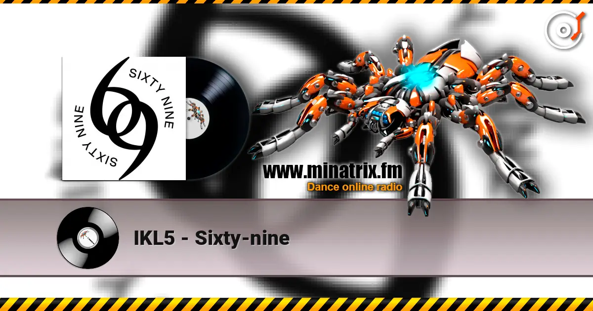 IKL5 - Sixty-nine écouter en ligne en haute qualité | Minatrix.FM