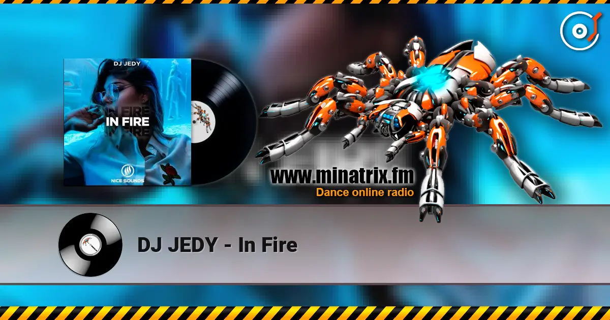 DJ JEDY - In Fire écouter en ligne en haute qualité | Minatrix.FM