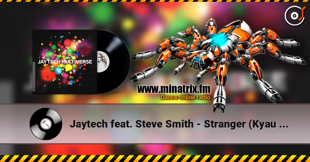 Jaytech feat. Steve Smith - Stranger (Kyau & Albert Remix) écouter en ligne en haute qualité | Minatrix.FM