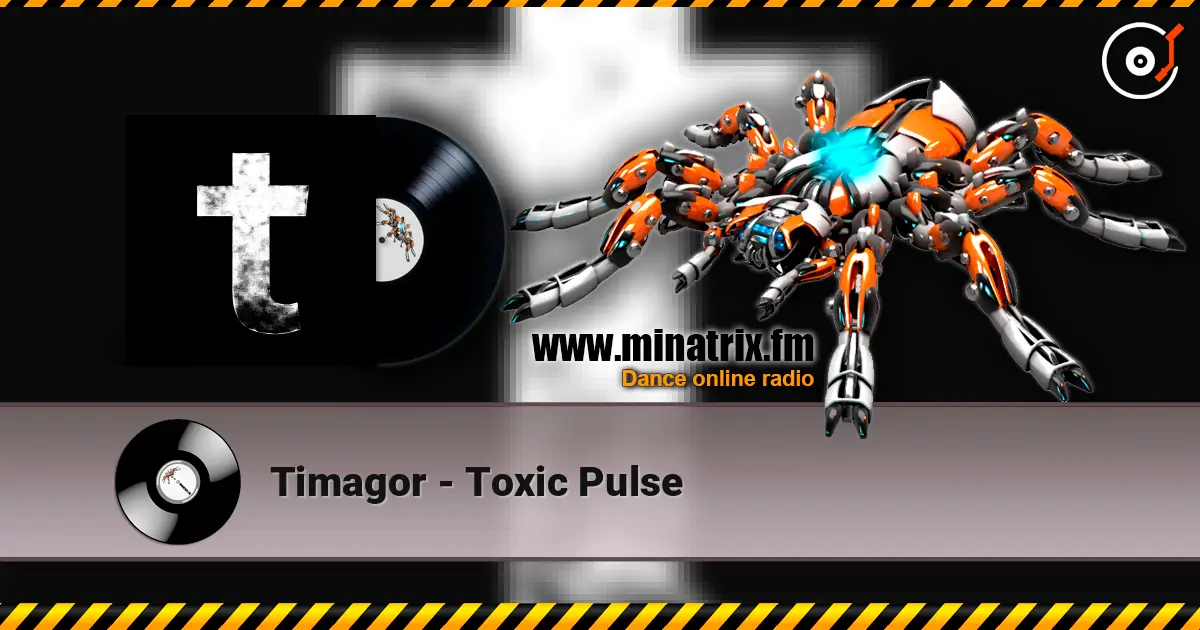 Timagor - Toxic Pulse écouter en ligne en haute qualité | Minatrix.FM