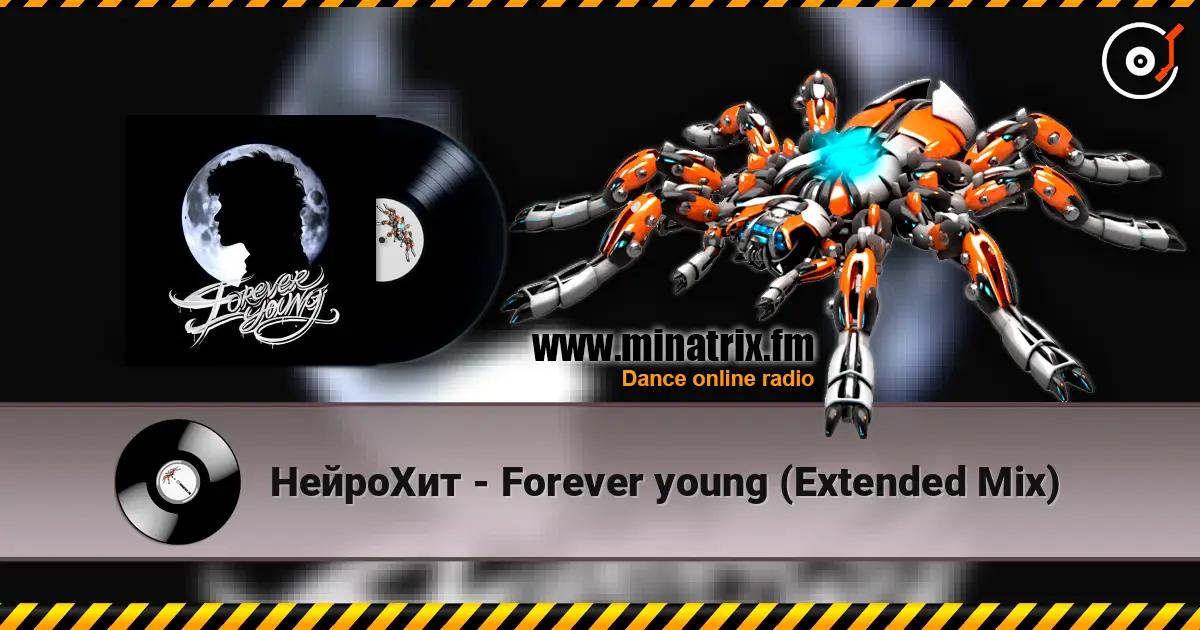 НейроХит - Forever young (Extended Mix) écouter en ligne en haute qualité | Minatrix.FM
