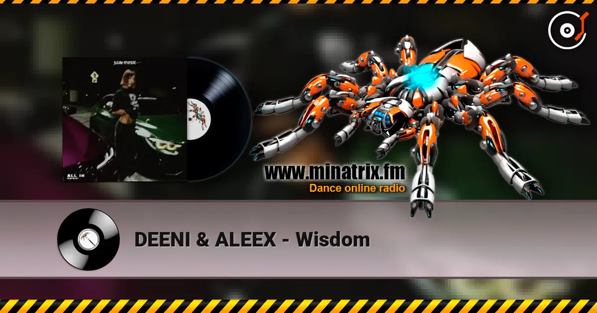 DEENI & ALEEX - Wisdom écouter en ligne en haute qualité | Minatrix.FM