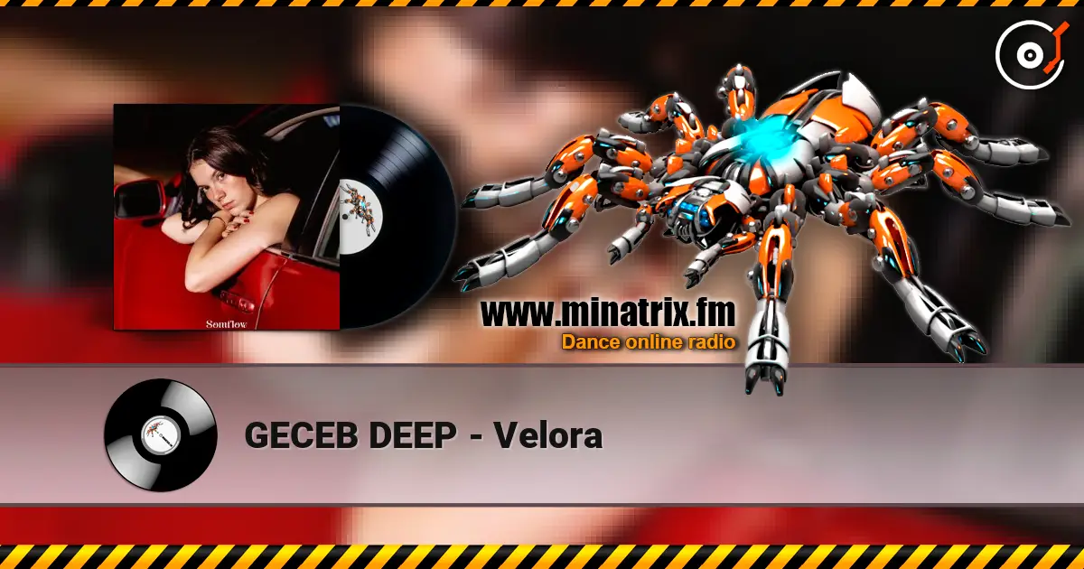 GECEB DEEP - Velora écouter en ligne en haute qualité | Minatrix.FM