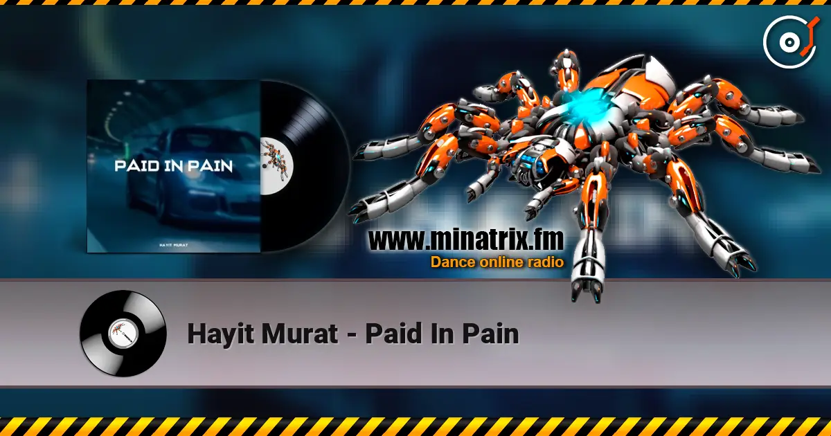 Hayit Murat - Paid In Pain écouter en ligne en haute qualité | Minatrix.FM