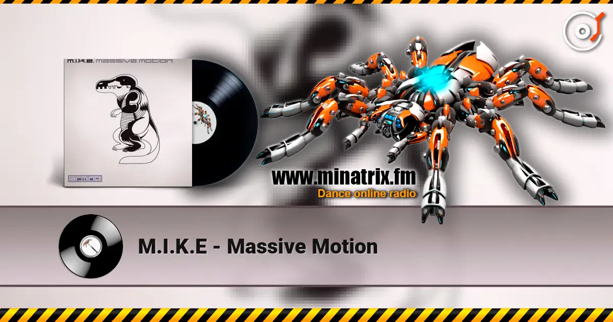 M.I.K.E - Massive Motion écouter en ligne en haute qualité | Minatrix.FM