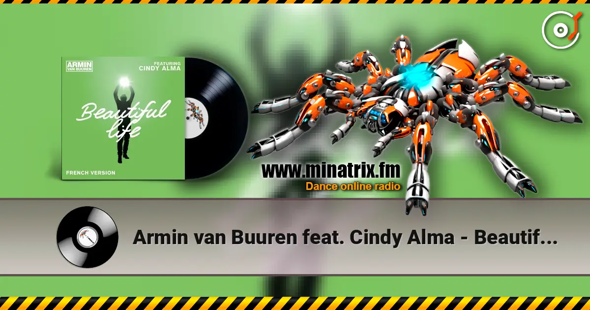 Armin van Buuren feat. Cindy Alma - Beautiful Life (Original Mix) écouter en ligne en haute qualité | Minatrix.FM