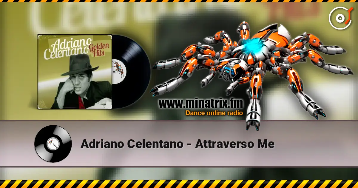 Adriano Celentano - Attraverso Me écouter en ligne en haute qualité | Minatrix.FM