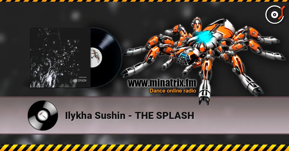 Ilykha Sushin - THE SPLASH écouter en ligne en haute qualité | Minatrix.FM