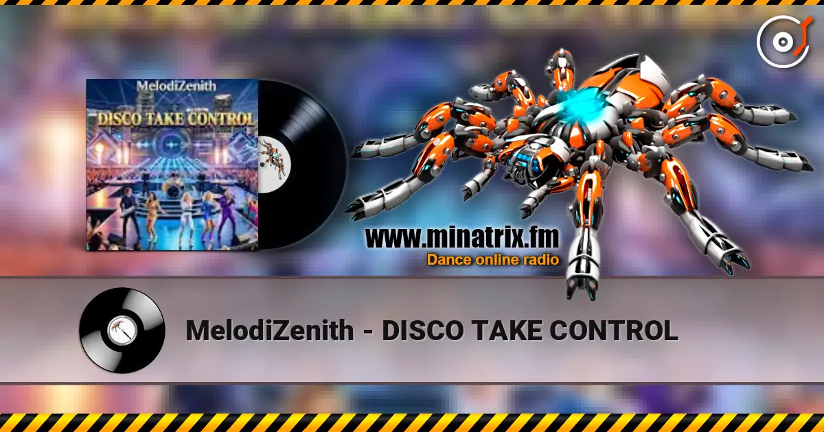 MelodiZenith - DISCO TAKE CONTROL écouter en ligne en haute qualité | Minatrix.FM