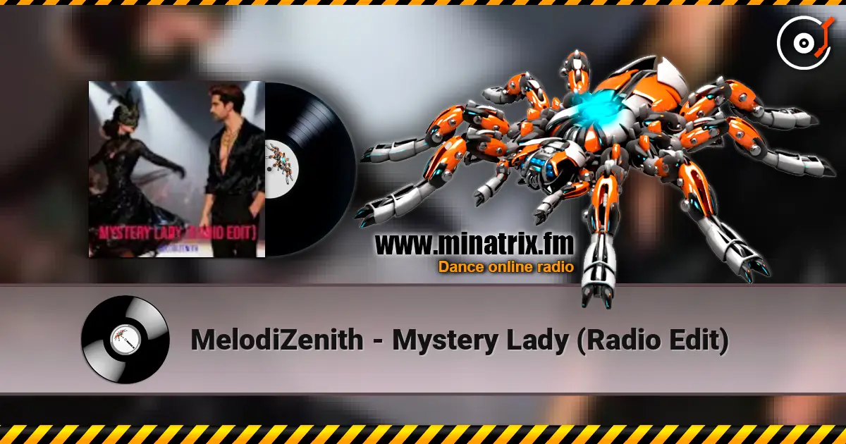 MelodiZenith - Mystery Lady (Radio Edit) écouter en ligne en haute qualité | Minatrix.FM