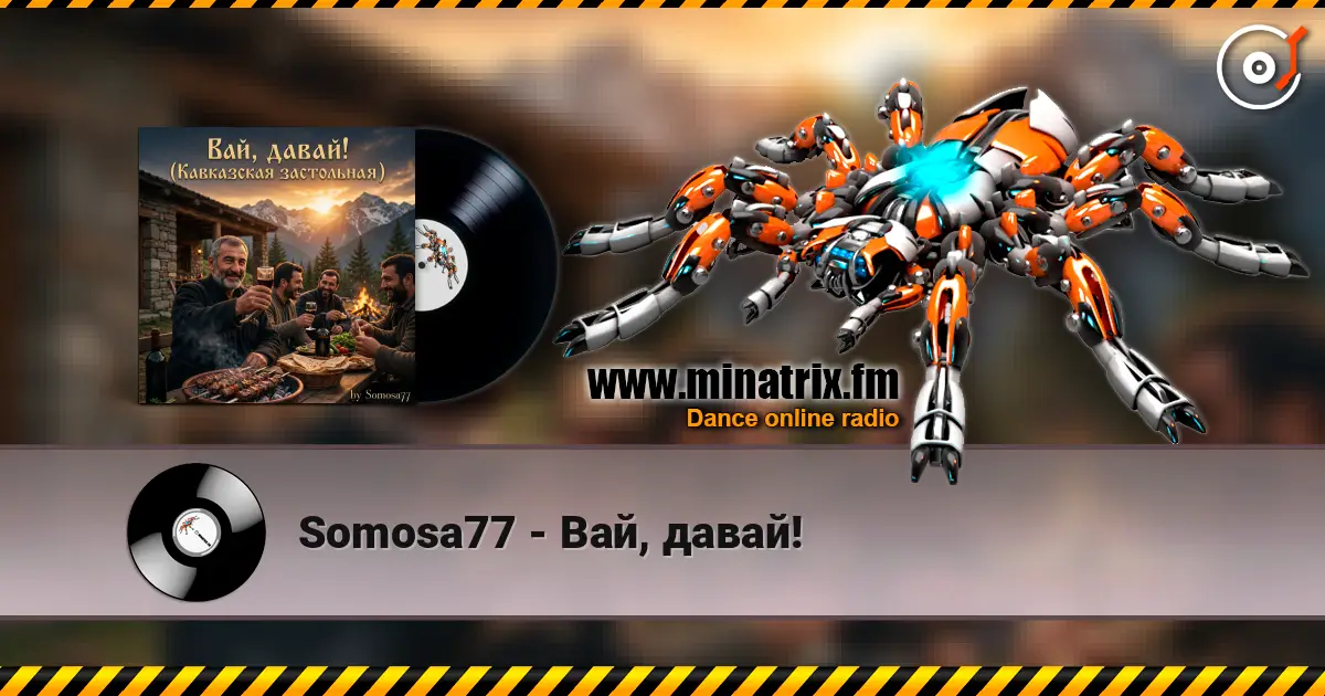 Somosa77 - Вай, давай! écouter en ligne en haute qualité | Minatrix.FM