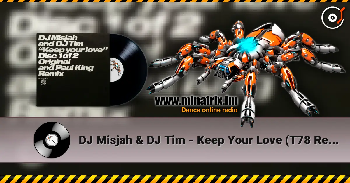 DJ Misjah & DJ Tim - Keep Your Love (T78 Remix) écouter en ligne en haute qualité | Minatrix.FM
