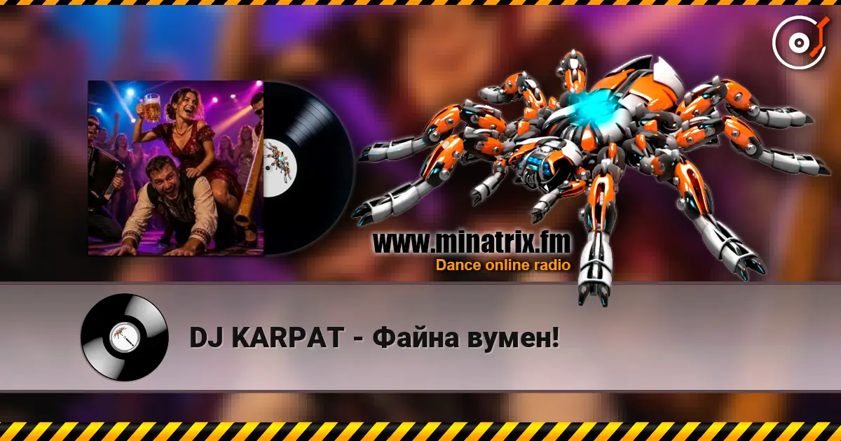 DJ KARPAT - Файна вумен! écouter en ligne en haute qualité | Minatrix.FM