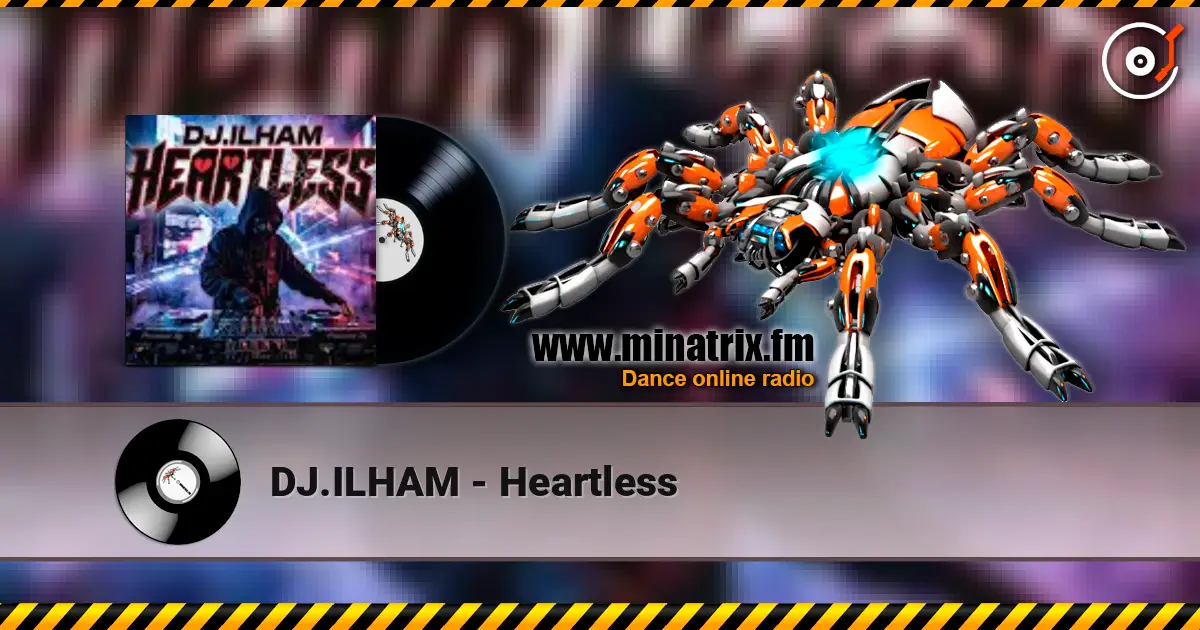 DJ.ILHAM - Heartless écouter en ligne en haute qualité | Minatrix.FM
