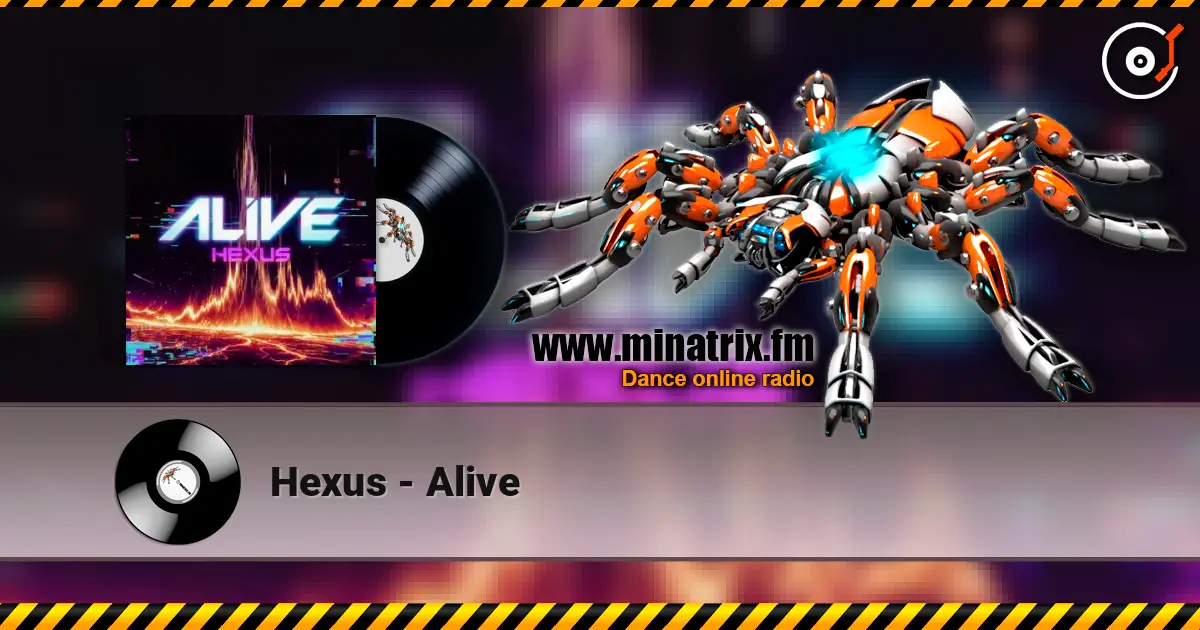 Hexus - Alive écouter en ligne en haute qualité | Minatrix.FM