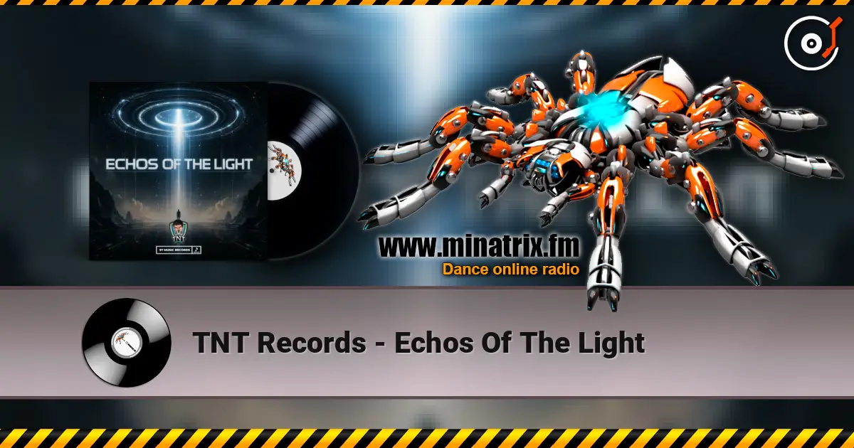 TNT Records - Echos Of The Light écouter en ligne en haute qualité | Minatrix.FM