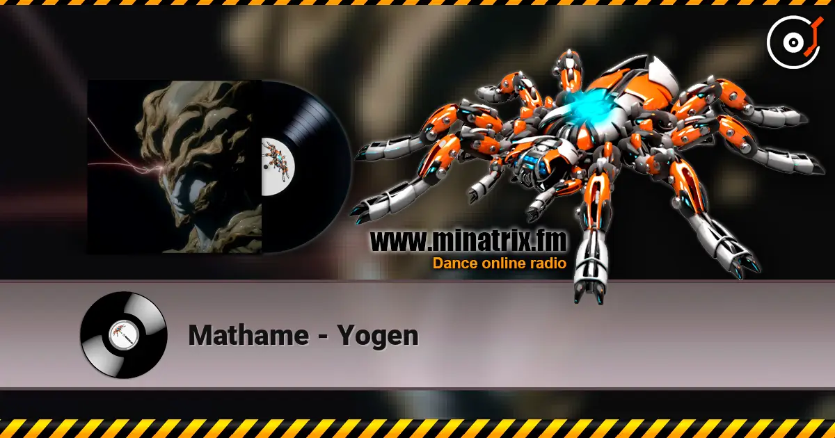 Mathame - Yogen écouter en ligne en haute qualité | Minatrix.FM
