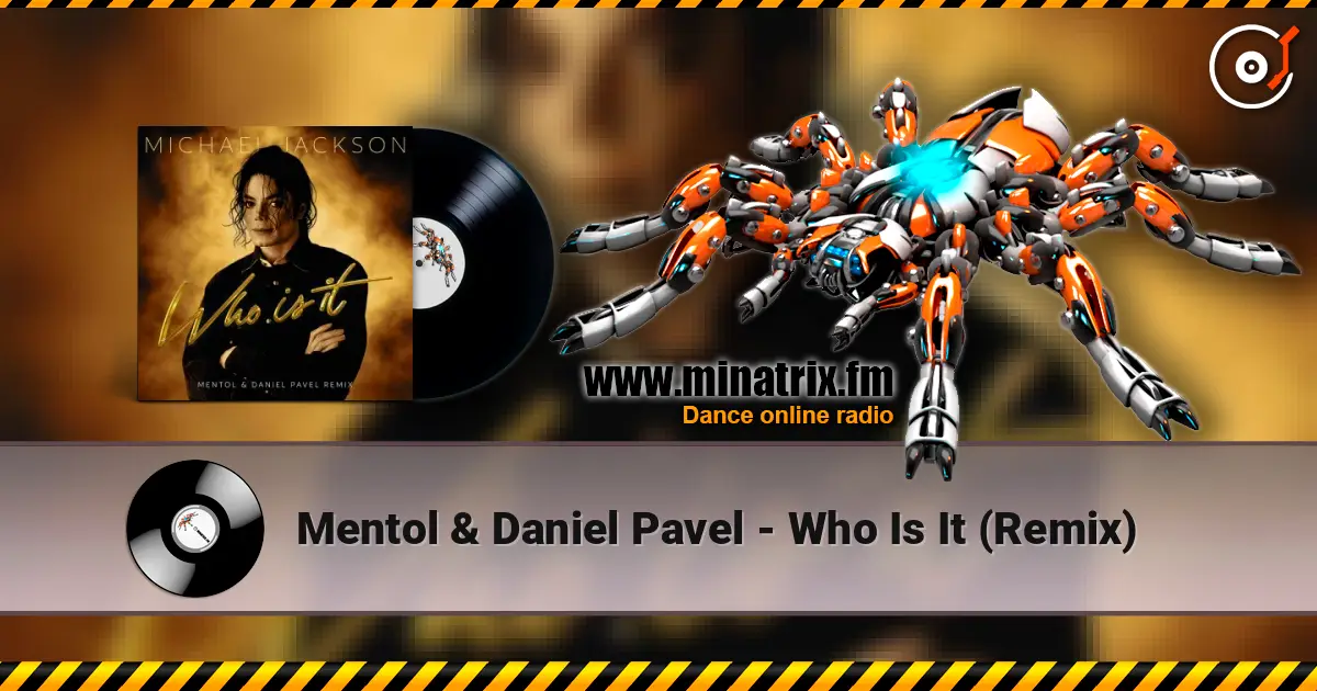 Mentol & Daniel Pavel - Who Is It (Remix) écouter en ligne en haute qualité | Minatrix.FM