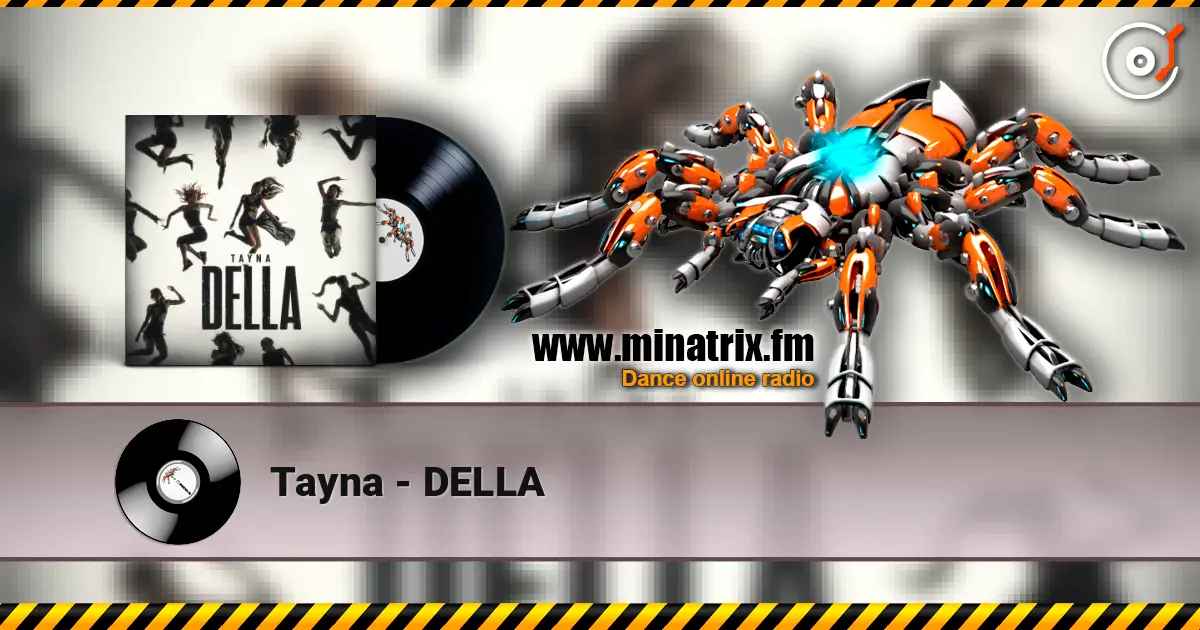 Tayna - DELLA écouter en ligne en haute qualité | Minatrix.FM