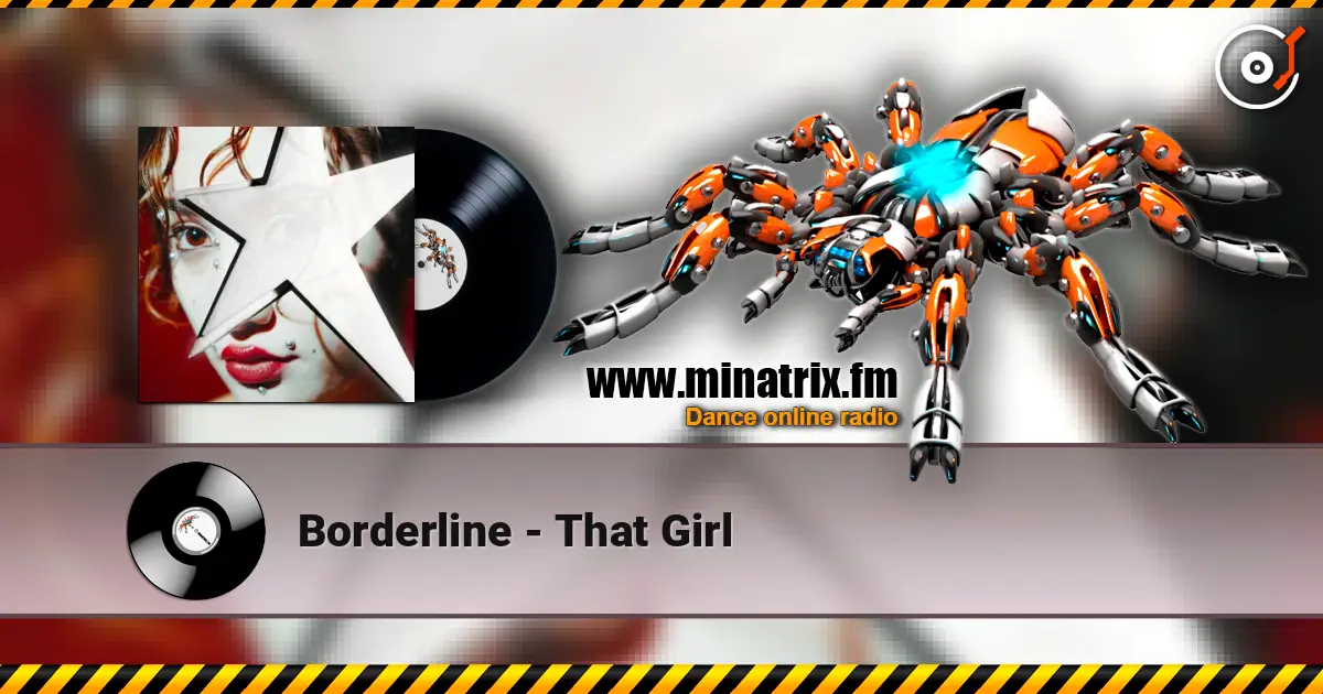 Borderline - That Girl écouter en ligne en haute qualité | Minatrix.FM