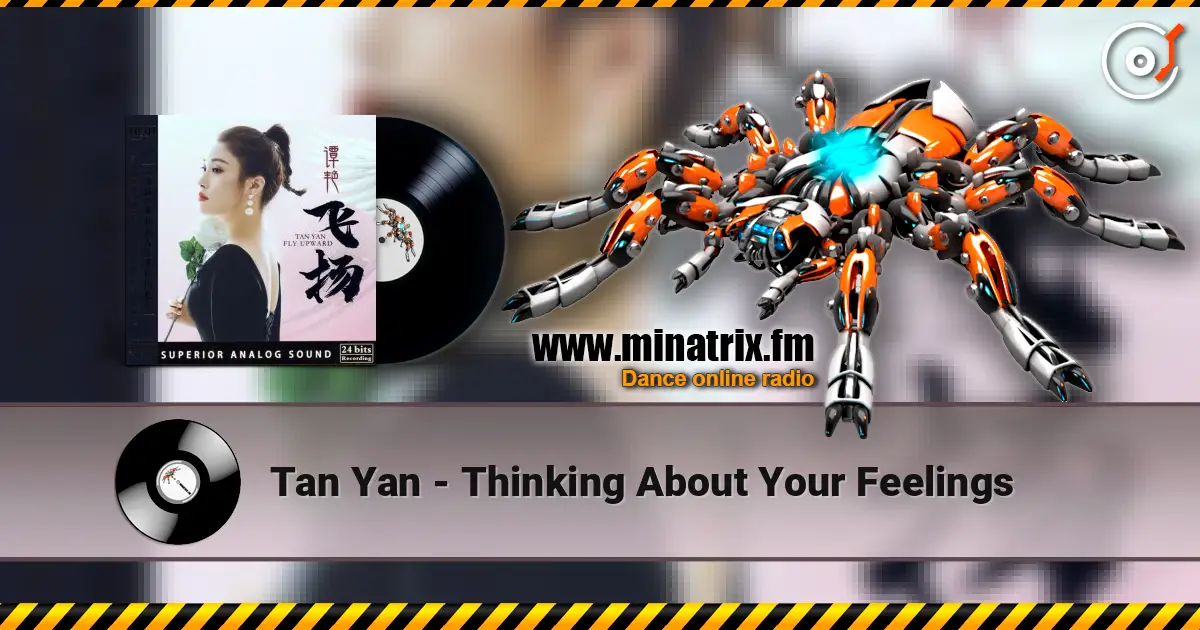Tan Yan - Thinking About Your Feelings écouter en ligne en haute qualité | Minatrix.FM