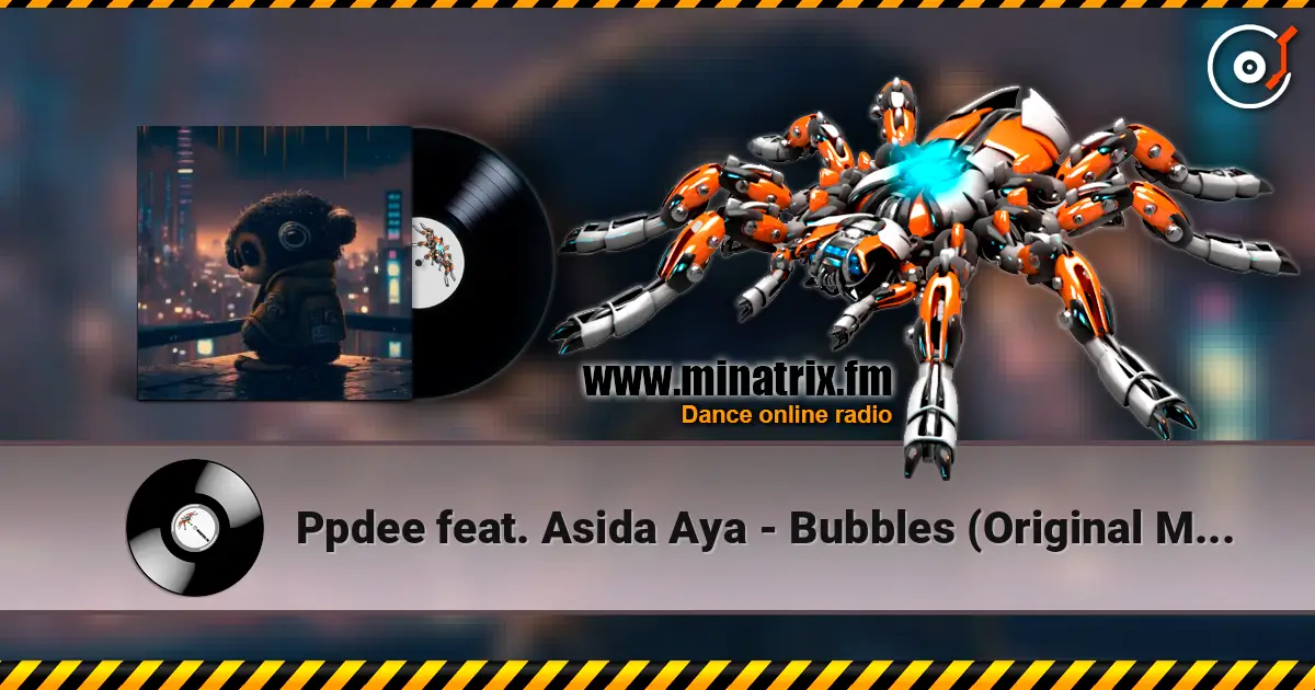 Ppdee feat. Asida Aya - Bubbles (Original Mix) écouter en ligne en haute qualité | Minatrix.FM