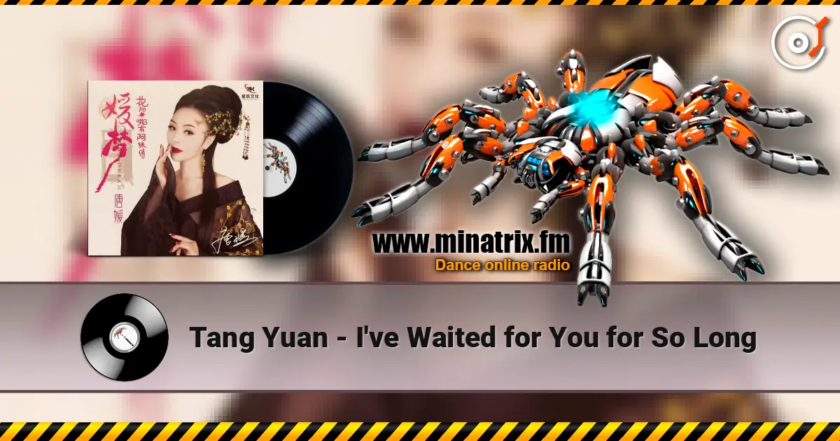 Tang Yuan - I've Waited for You for So Long écouter en ligne en haute qualité | Minatrix.FM