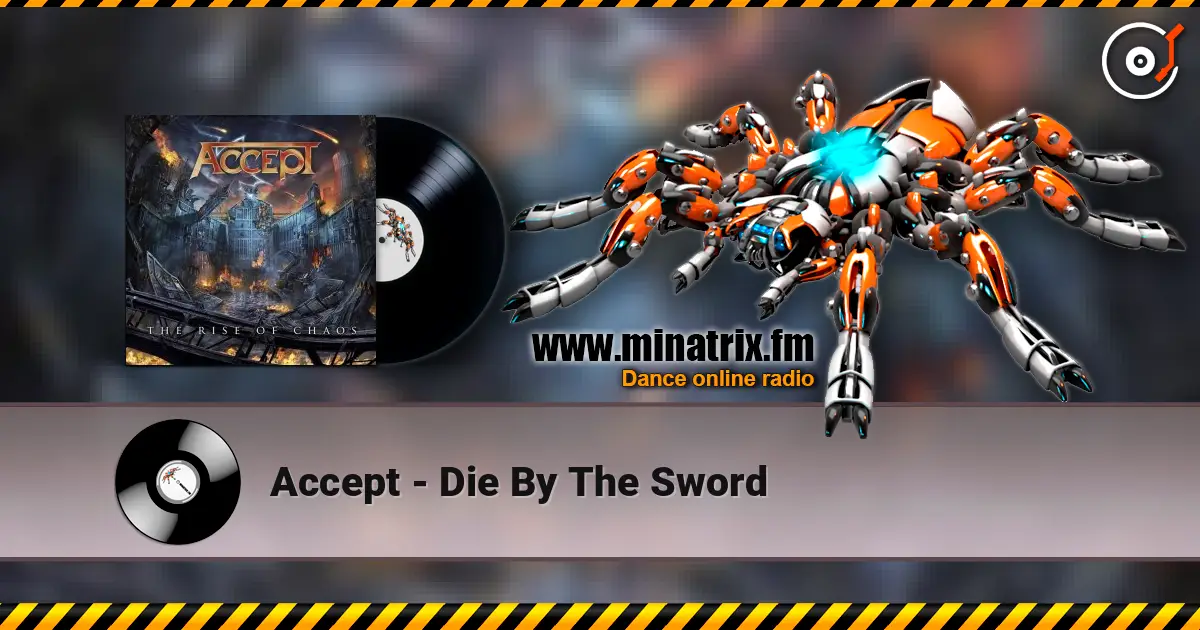 Accept - Die By The Sword écouter en ligne en haute qualité | Minatrix.FM