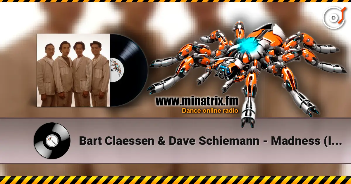 Bart Claessen & Dave Schiemann - Madness (I Prefer This Mix) écouter en ligne en haute qualité | Minatrix.FM