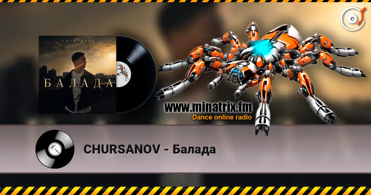 CHURSANOV - Балада écouter en ligne en haute qualité | Minatrix.FM