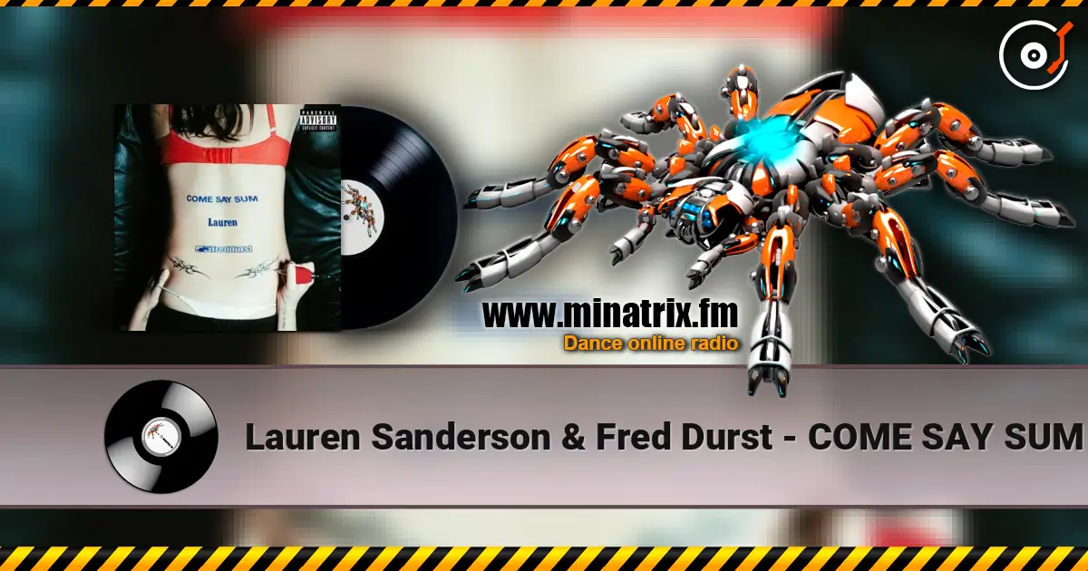 Lauren Sanderson & Fred Durst - COME SAY SUM écouter en ligne en haute qualité | Minatrix.FM
