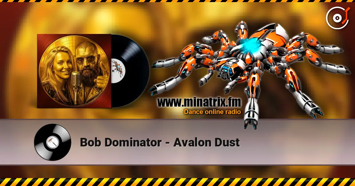Bob Dominator - Avalon Dust écouter en ligne en haute qualité | Minatrix.FM